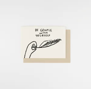 Be Gentle Card